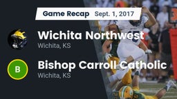 Recap: Wichita Northwest  vs. Bishop Carroll Catholic  2017