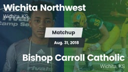 Matchup: Wichita Northwest vs. Bishop Carroll Catholic  2018