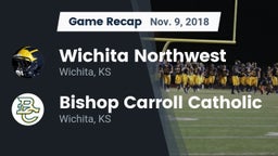 Recap: Wichita Northwest  vs. Bishop Carroll Catholic  2018