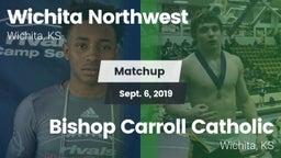 Matchup: Wichita Northwest vs. Bishop Carroll Catholic  2019