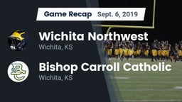 Recap: Wichita Northwest  vs. Bishop Carroll Catholic  2019