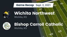 Recap: Wichita Northwest  vs. Bishop Carroll Catholic  2021