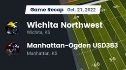 Recap: Wichita Northwest  vs. Manhattan-Ogden USD383 2022