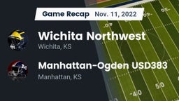 Recap: Wichita Northwest  vs. Manhattan-Ogden USD383 2022