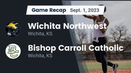 Recap: Wichita Northwest  vs. Bishop Carroll Catholic  2023