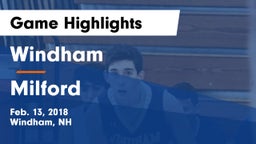 Windham  vs Milford  Game Highlights - Feb. 13, 2018