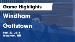 Windham  vs Goffstown  Game Highlights - Feb. 20, 2018