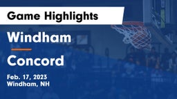 Windham  vs Concord  Game Highlights - Feb. 17, 2023