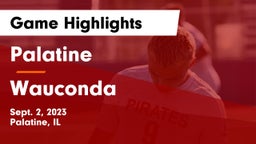 Palatine  vs Wauconda  Game Highlights - Sept. 2, 2023