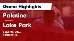 Palatine  vs Lake Park  Game Highlights - Sept. 23, 2023
