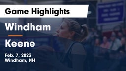 Windham  vs Keene  Game Highlights - Feb. 7, 2023