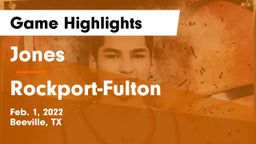 Jones  vs Rockport-Fulton  Game Highlights - Feb. 1, 2022