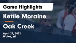 Kettle Moraine  vs Oak Creek  Game Highlights - April 27, 2022