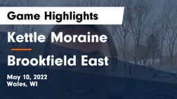 Kettle Moraine  vs Brookfield East  Game Highlights - May 10, 2022