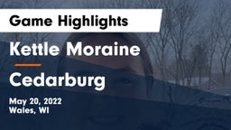 Kettle Moraine  vs Cedarburg  Game Highlights - May 20, 2022