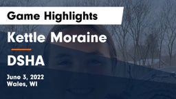 Kettle Moraine  vs DSHA Game Highlights - June 3, 2022