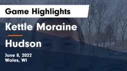 Kettle Moraine  vs Hudson  Game Highlights - June 8, 2022