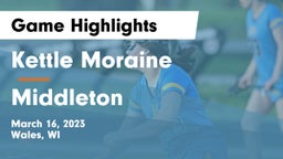 Kettle Moraine  vs Middleton  Game Highlights - March 16, 2023