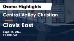 Central Valley Christian vs Clovis East Game Highlights - Sept. 14, 2023