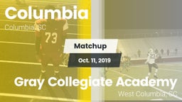 Matchup: Columbia vs. Gray Collegiate Academy 2019