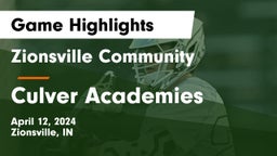 Zionsville Community  vs Culver Academies Game Highlights - April 12, 2024
