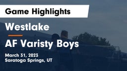 Westlake  vs AF Varisty Boys Game Highlights - March 31, 2023