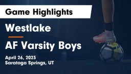 Westlake  vs AF Varsity Boys Game Highlights - April 26, 2023