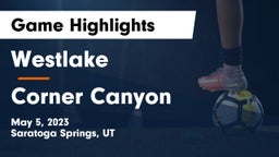 Westlake  vs Corner Canyon  Game Highlights - May 5, 2023
