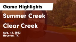 Summer Creek  vs Clear Creek  Game Highlights - Aug. 12, 2022