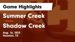 Summer Creek  vs Shadow Creek  Game Highlights - Aug. 16, 2022
