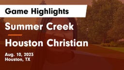 Summer Creek  vs Houston Christian  Game Highlights - Aug. 10, 2023