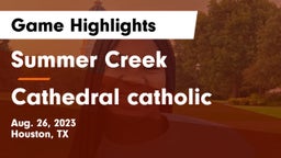 Summer Creek  vs Cathedral catholic Game Highlights - Aug. 26, 2023