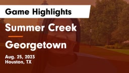 Summer Creek  vs Georgetown  Game Highlights - Aug. 25, 2023