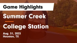 Summer Creek  vs College Station  Game Highlights - Aug. 31, 2023