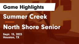 Summer Creek  vs North Shore Senior  Game Highlights - Sept. 15, 2023