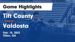Tift County  vs Valdosta  Game Highlights - Feb. 15, 2022