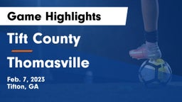 Tift County  vs Thomasville  Game Highlights - Feb. 7, 2023