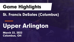 St. Francis DeSales  (Columbus) vs Upper Arlington  Game Highlights - March 22, 2022