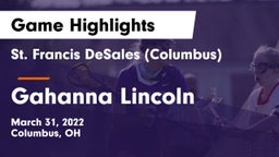 St. Francis DeSales  (Columbus) vs Gahanna Lincoln  Game Highlights - March 31, 2022