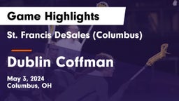 St. Francis DeSales  (Columbus) vs Dublin Coffman  Game Highlights - May 3, 2024