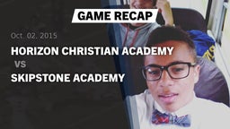 Recap: Horizon Christian Academy  vs. Skipstone Academy 2015