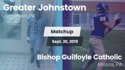 Matchup: Greater Johnstown vs. Bishop Guilfoyle Catholic  2019