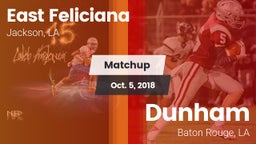 Matchup: East Feliciana High vs. Dunham  2018