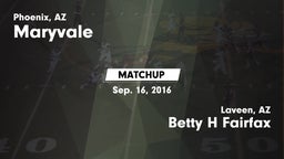 Matchup: Maryvale vs. Betty H Fairfax 2016