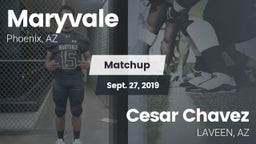 Matchup: Maryvale vs.   Cesar Chavez  2019