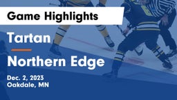 Tartan  vs Northern Edge Game Highlights - Dec. 2, 2023