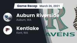 Recap: 	Auburn Riverside  vs. Kentlake  2021