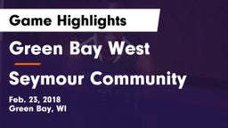 Green Bay West vs Seymour Community  Game Highlights - Feb. 23, 2018
