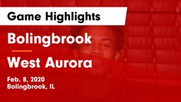 Bolingbrook  vs West Aurora  Game Highlights - Feb. 8, 2020