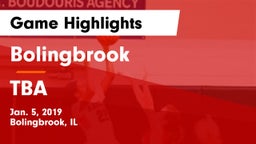 Bolingbrook  vs TBA Game Highlights - Jan. 5, 2019